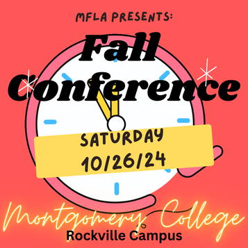 MFLA Presents: Fall Conference Saturday 10/26/24 Montgomery College Rockville Campus